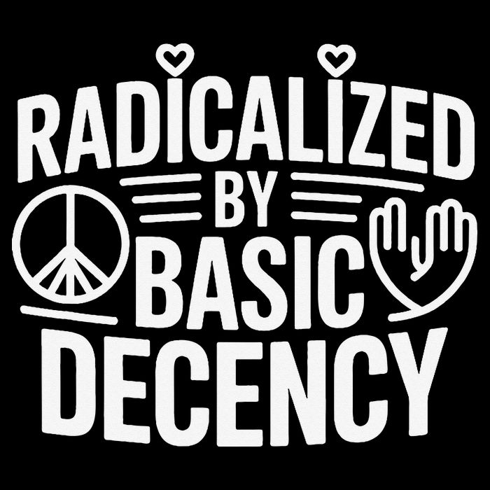 Radicalized By Basic Decency Protest Resist Persist Sustainable Bucket Hat
