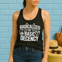 Radicalized By Basic Decency Protest Resist Persist Womens Tank Top