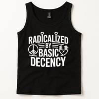 Radicalized By Basic Decency Protest Resist Persist Tank Top