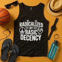 Radicalized By Basic Decency Protest Resist Persist Tank Top