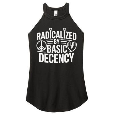 Radicalized By Basic Decency Protest Resist Persist Women's Perfect Tri Rocker Tank