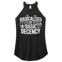 Radicalized By Basic Decency Protest Resist Persist Women's Perfect Tri Rocker Tank