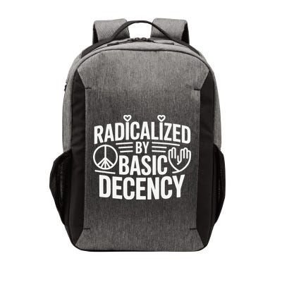 Radicalized By Basic Decency Protest Resist Persist Vector Backpack