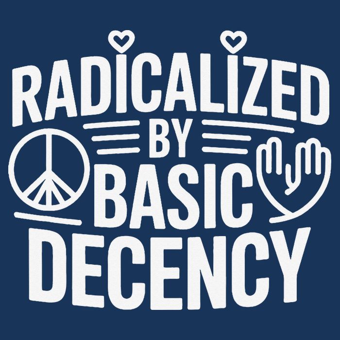 Radicalized By Basic Decency Protest Resist Persist Infant Baby Jersey Bodysuit