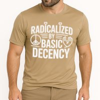 Radicalized By Basic Decency Protest Resist Persist Performance Shirt