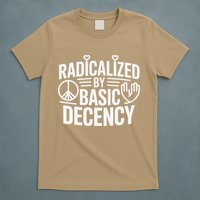 Radicalized By Basic Decency Protest Resist Persist T-Shirt