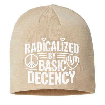 Radicalized By Basic Decency Protest Resist Persist Sustainable Beanie