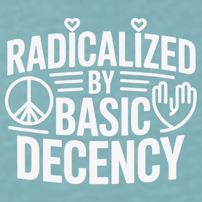 Radicalized By Basic Decency Protest Resist Persist Sueded Cloud Jersey T-Shirt