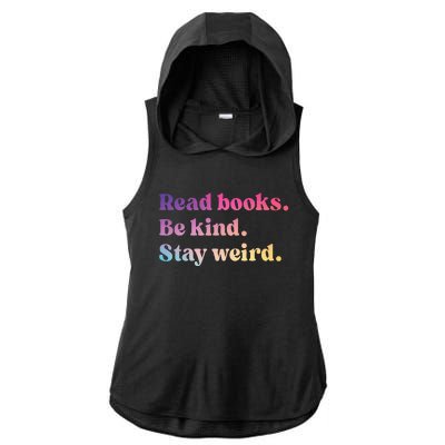 Read Books Be Kind Stay Weird Funny Book Lover Ladies PosiCharge Tri-Blend Wicking Draft Hoodie Tank