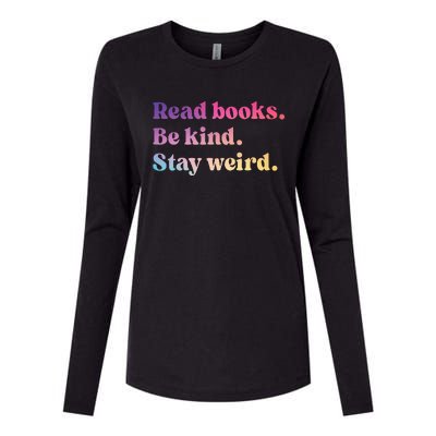 Read Books Be Kind Stay Weird Funny Book Lover Womens Cotton Relaxed Long Sleeve T-Shirt