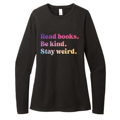 Read Books Be Kind Stay Weird Funny Book Lover Womens CVC Long Sleeve Shirt