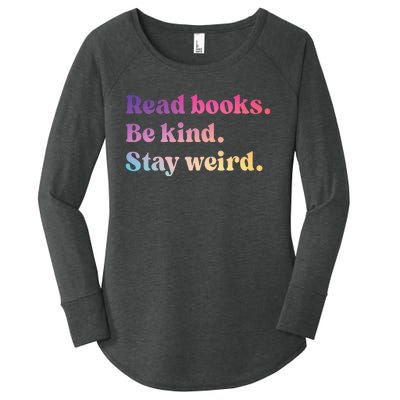 Read Books Be Kind Stay Weird Funny Book Lover Women's Perfect Tri Tunic Long Sleeve Shirt