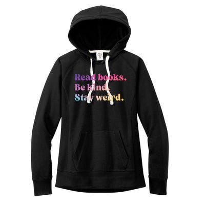 Read Books Be Kind Stay Weird Funny Book Lover Women's Fleece Hoodie