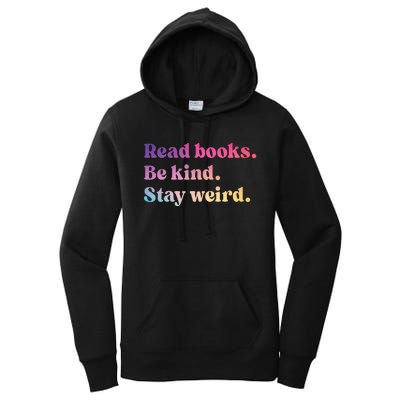 Read Books Be Kind Stay Weird Funny Book Lover Women's Pullover Hoodie