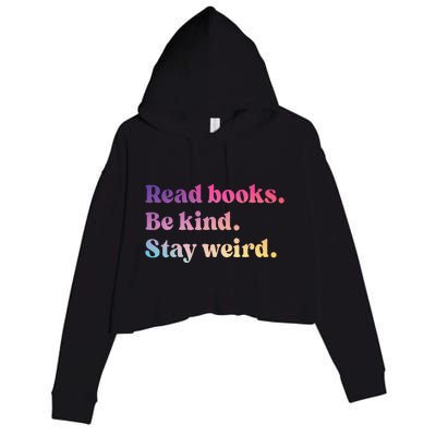 Read Books Be Kind Stay Weird Funny Book Lover Crop Fleece Hoodie