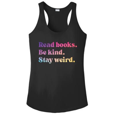 Read Books Be Kind Stay Weird Funny Book Lover Ladies PosiCharge Competitor Racerback Tank