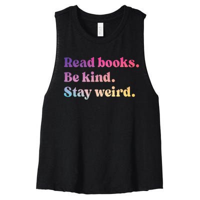 Read Books Be Kind Stay Weird Funny Book Lover Women's Racerback Cropped Tank