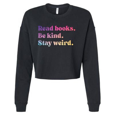 Read Books Be Kind Stay Weird Funny Book Lover Cropped Pullover Crew