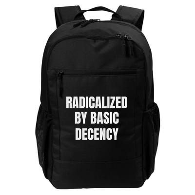 Radicalized By Basic Decency Funny Social Democracy Daily Commute Backpack