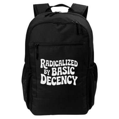 Radicalized By Basic Decency Funny Social Democracy Daily Commute Backpack