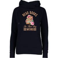 Read Books Be Kind Stay Weird Womens Funnel Neck Pullover Hood