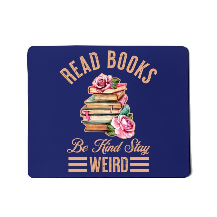 Read Books Be Kind Stay Weird Mousepad