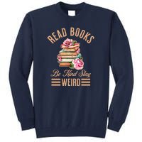 Read Books Be Kind Stay Weird Tall Sweatshirt