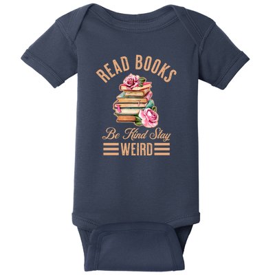 Read Books Be Kind Stay Weird Baby Bodysuit