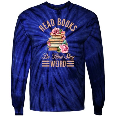 Read Books Be Kind Stay Weird Tie-Dye Long Sleeve Shirt