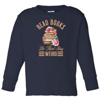 Read Books Be Kind Stay Weird Toddler Long Sleeve Shirt