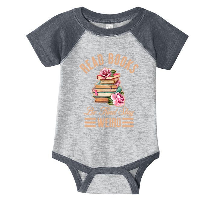 Read Books Be Kind Stay Weird Infant Baby Jersey Bodysuit