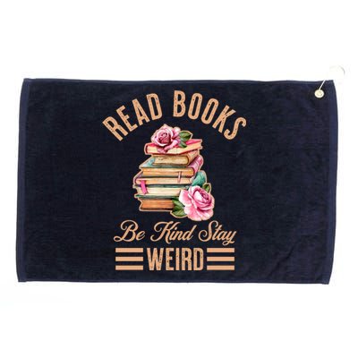 Read Books Be Kind Stay Weird Grommeted Golf Towel