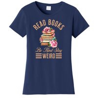 Read Books Be Kind Stay Weird Women's T-Shirt