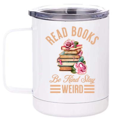 Read Books Be Kind Stay Weird 12 oz Stainless Steel Tumbler Cup