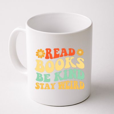 Read Books Be Kind Stay Weird Book Lover Bookworm Reader Coffee Mug