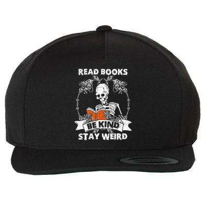 Read Books Be Kind Stay Weird Skeleton Reading Book Lover Wool Snapback Cap