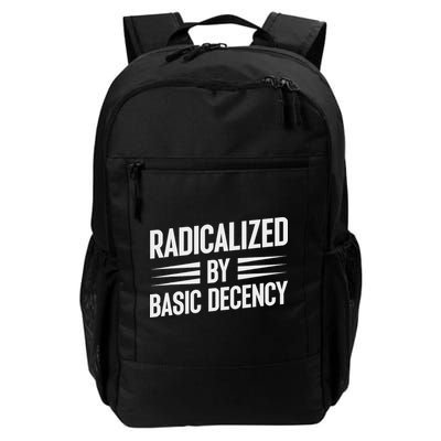Radicalized By Basic Decency Funny Social Democracy Daily Commute Backpack