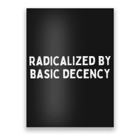 Radicalized By Basic Decency Poster