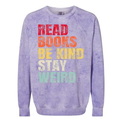 Read Books Be Kind Stay Weird Colorblast Crewneck Sweatshirt