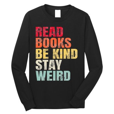 Read Books Be Kind Stay Weird Long Sleeve Shirt