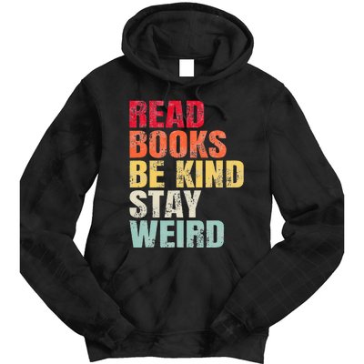 Read Books Be Kind Stay Weird Tie Dye Hoodie