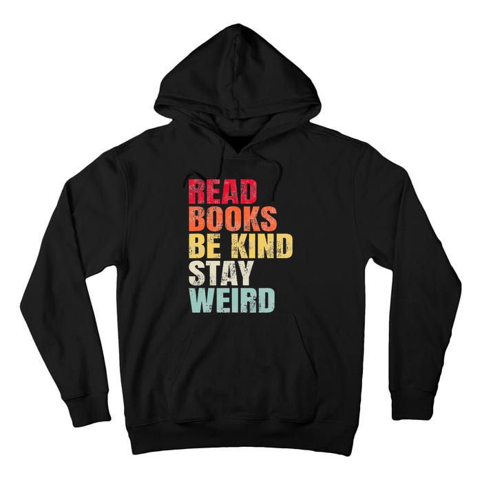 Read Books Be Kind Stay Weird Tall Hoodie