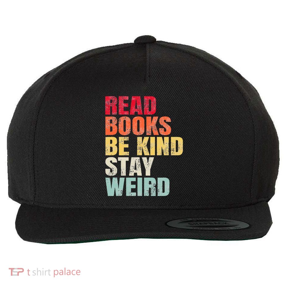 Read Books Be Kind Stay Weird Wool Snapback Cap