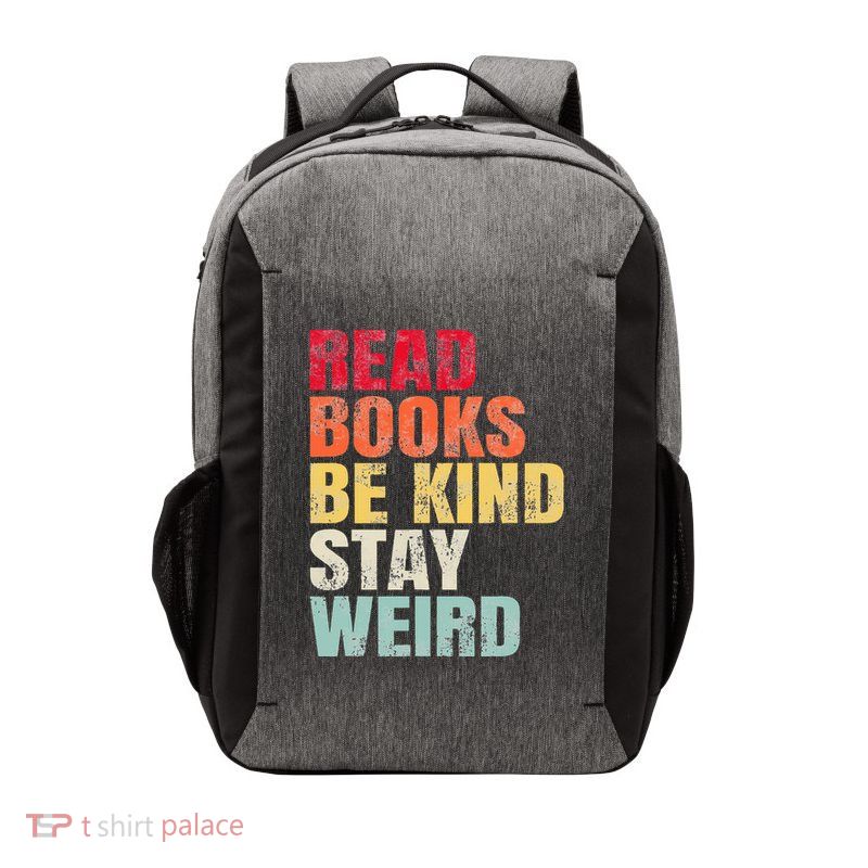 Read Books Be Kind Stay Weird Vector Backpack