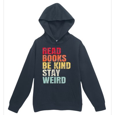 Read Books Be Kind Stay Weird Urban Pullover Hoodie