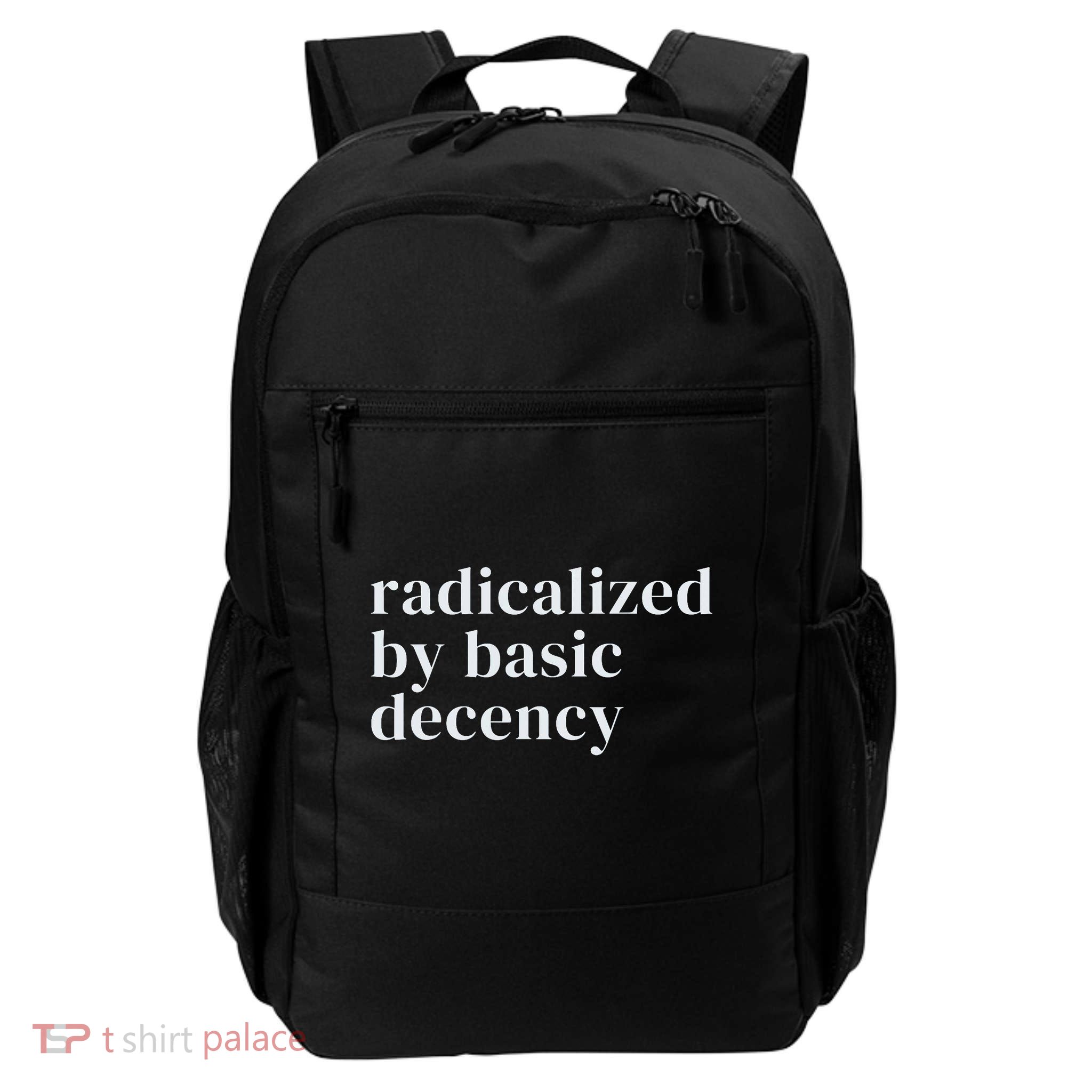 Radicalized By Basic Decency  Daily Commute Backpack