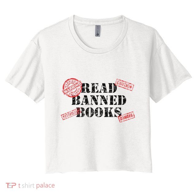 Read Banned Books Book Lovers Reading Teacher Librarian Warn Crop Top