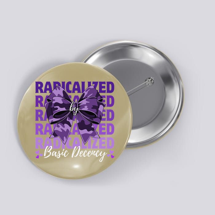 Radicalized By Basic Decency Coquette Bow For Women Button