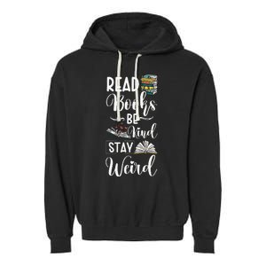 Read Books Be Kind Stay Weird Garment-Dyed Fleece Hoodie