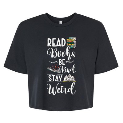 Read Books Be Kind Stay Weird Bella+Canvas Jersey Crop Tee